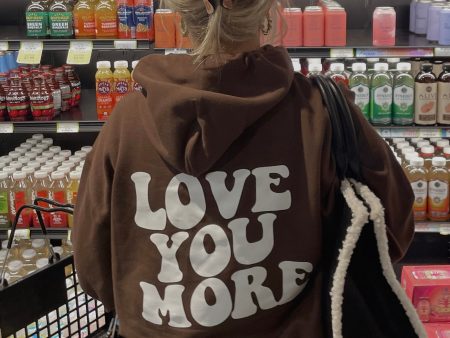 Love You More Hoodie Cheap